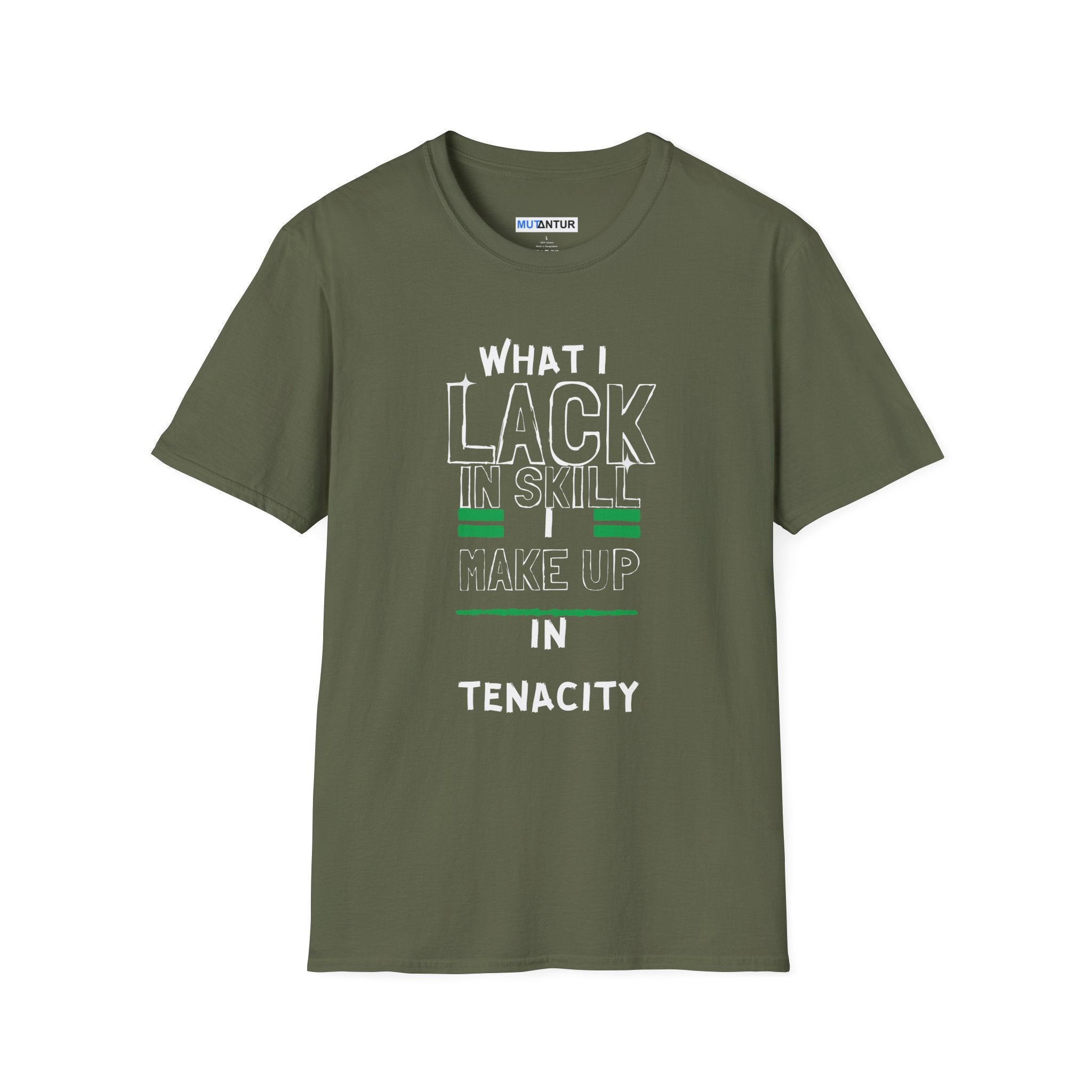 What I Lack in Skill I Make Up in Tenacity T-Shirt | Inspirational Graphic Tee - Mutantur Labs LLC