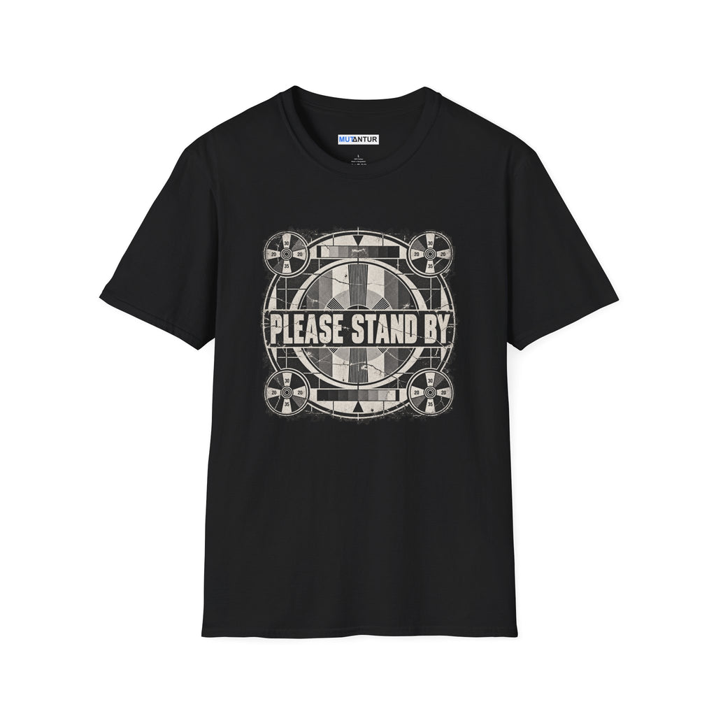 a black short sleeved crew neck t shirt with a retro black and white television display sign that reads  PLEASE STAND BY against a white background