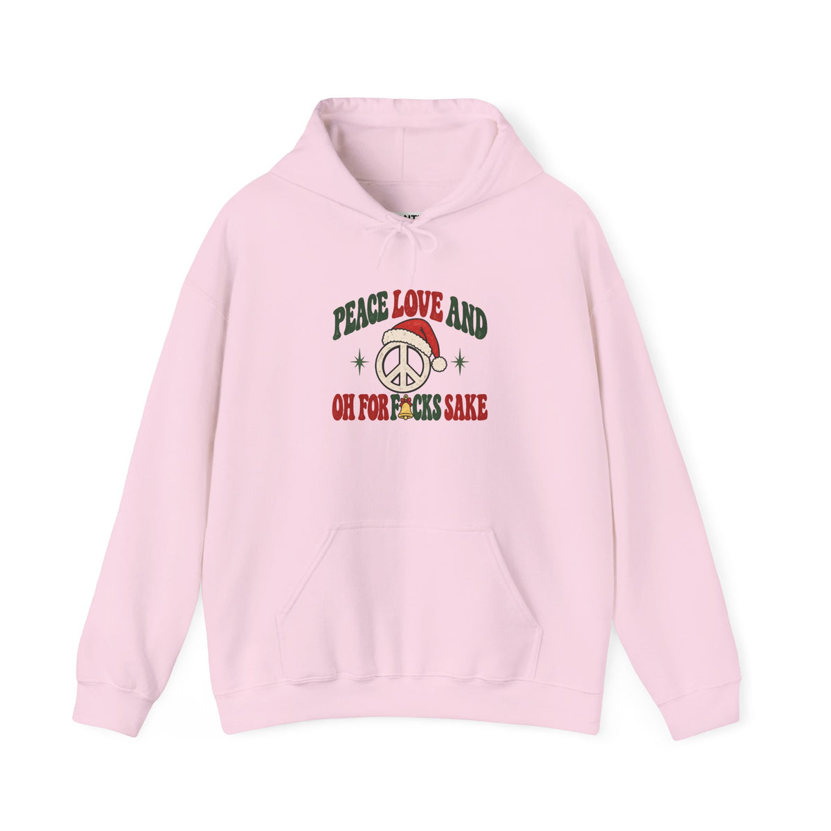 A light pink pullover hoodie with a front graphic print featuring the text 'PEACE LOVE AND OH FOR F*CKS  SAKE' in green and red, alongside a peace sign and Santa hat illustration.