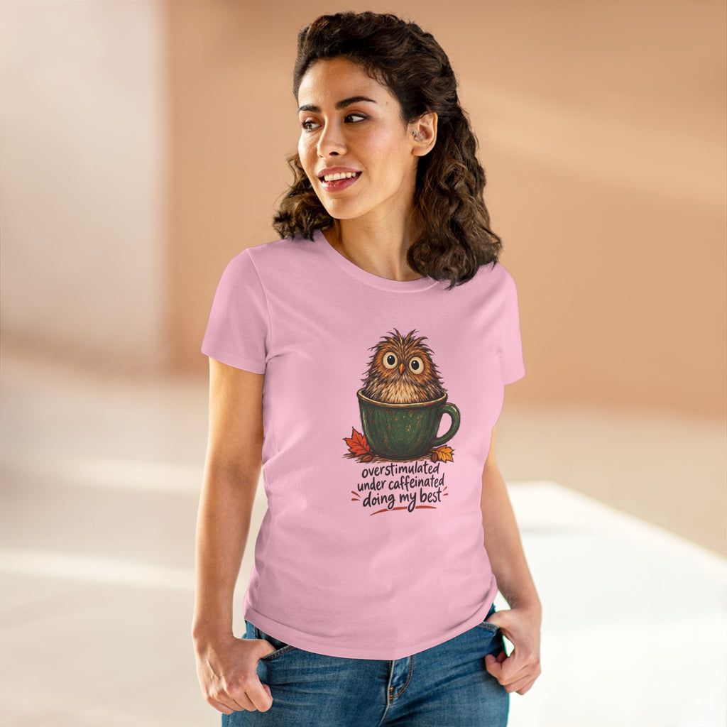 Coffee Owl Tee — “Overstimulated, Under Caffeinated, Doing My Best” Women’s T-Shirt