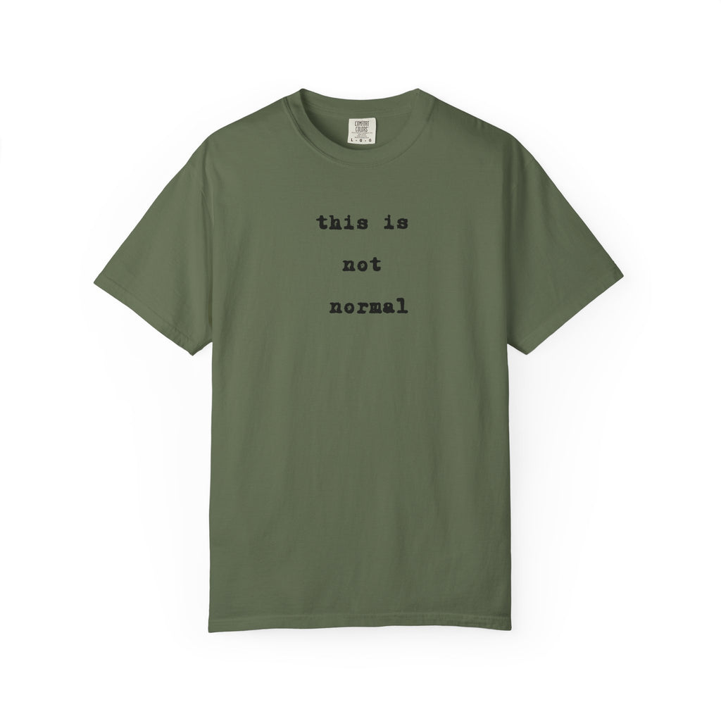 This is not normal Minimalist Statement Comfort Colors Tee - Mutantur Labs LLC