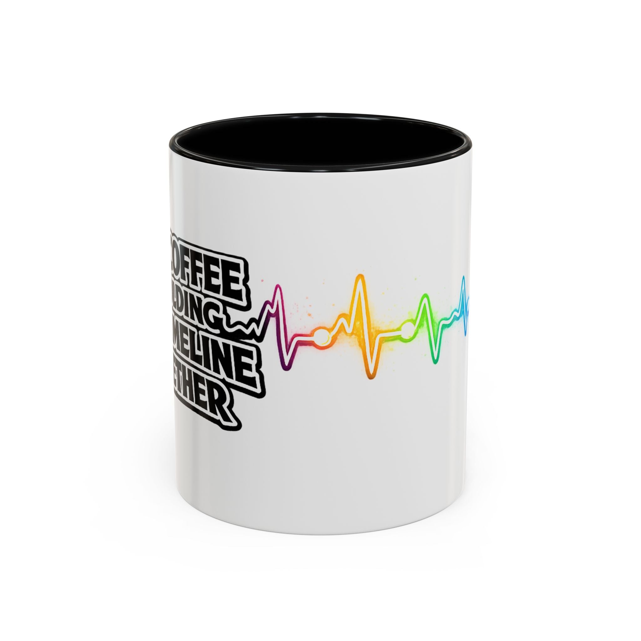 This Coffee Is Holding the Timeline Together rainbow heartbeat mug, side view