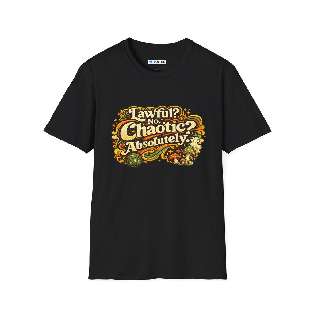 Chaotic? Absolutely. T-Shirt — Funny D&D Roleplay Tee - Mutantur Labs LLC