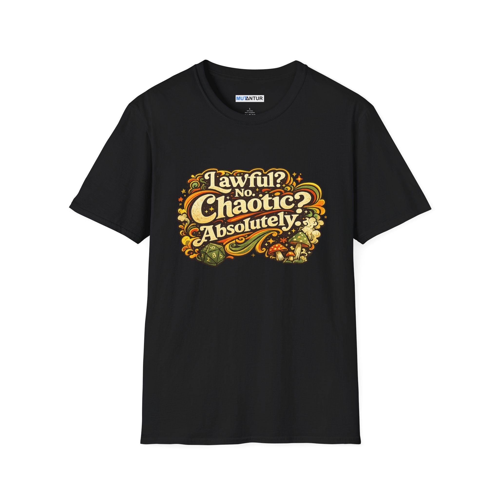 Chaotic? Absolutely. T-Shirt — Funny D&D Roleplay Tee - Mutantur Labs LLC