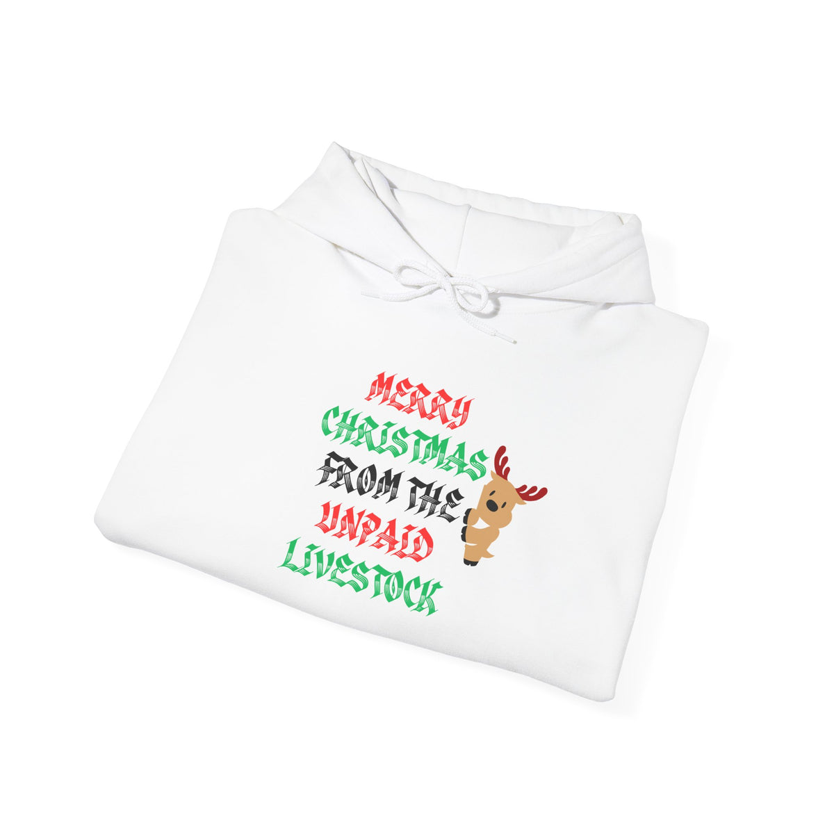 A folded white hoodie on a plain white background, featuring a festive graphic that reads 'Merry Christmas from the Unpaid Livestock' in red, green, and black text, accompanied by a small cartoon reindeer.