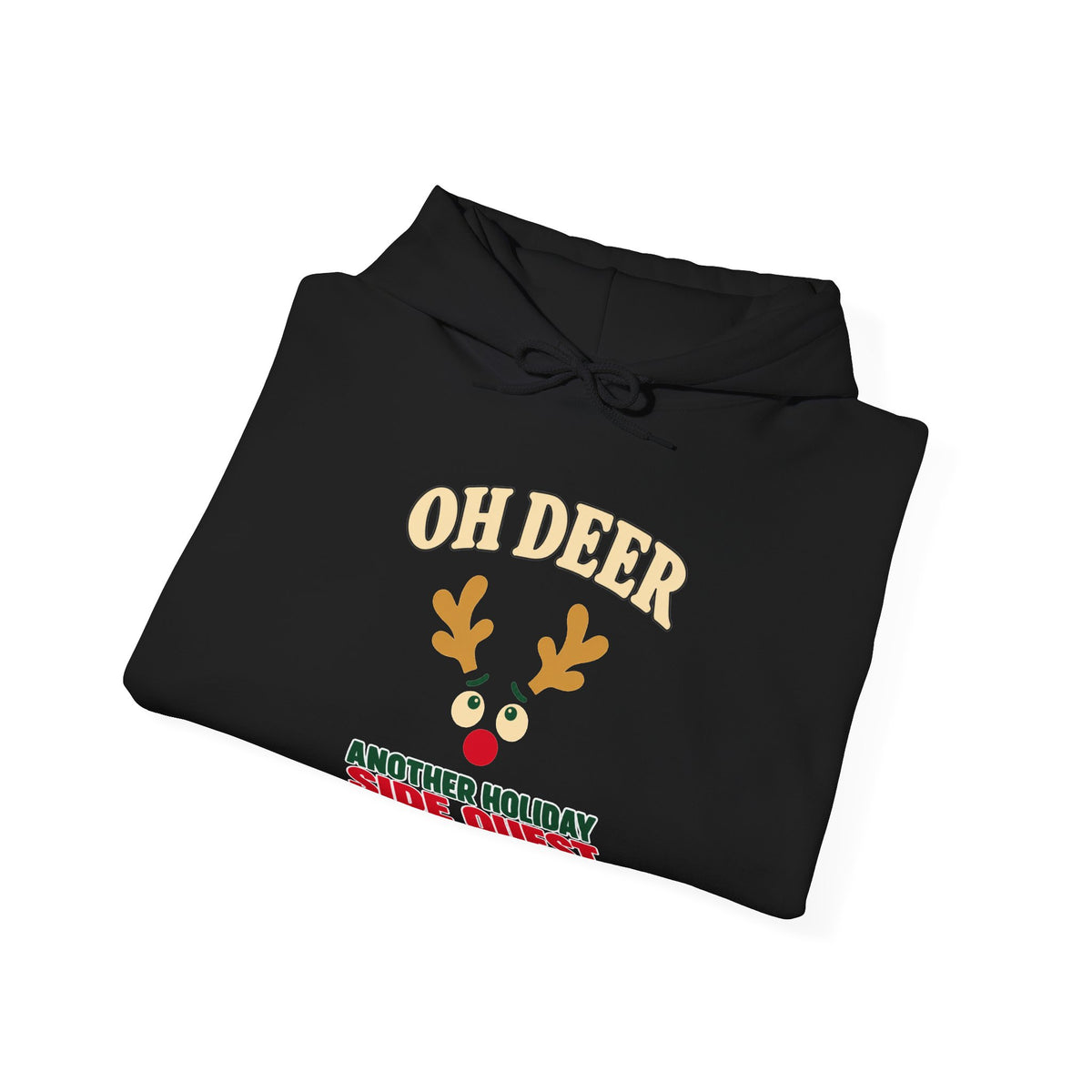 A folded black pullover hoodie with a festive holiday graphic on the chest. The graphic features the text 'OH DEER' in beige, a small reindeer head illustration with orange antlers and a red nose, and the phrase 'ANOTHER HOLIDAY SIDE QUEST' in red and beige.