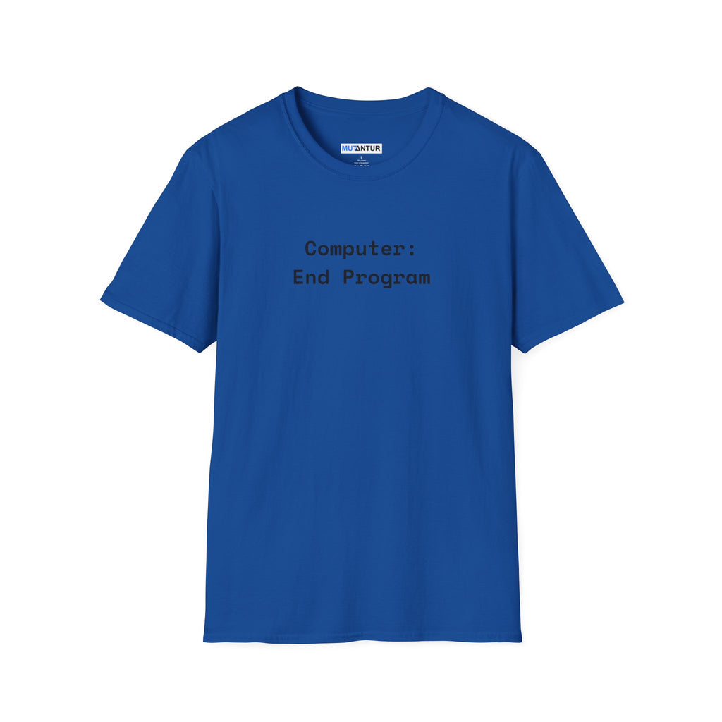 Computer: End Program T-Shirt — Minimal Tech Tee for Sci-Fi Fans
