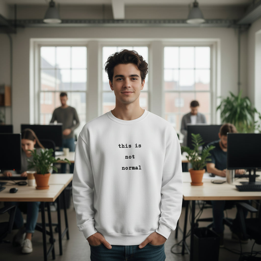 This Is Not Normal Sweatshirt | Funny Minimalist Text Crewneck - Mutantur Labs LLC