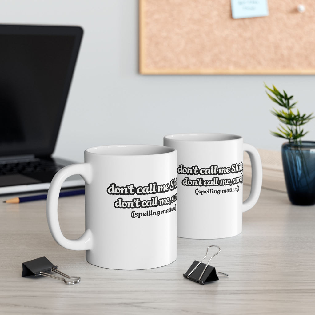 Shirley Coffee Mug — "Don't Call Me Shirley" Funny Ceramic Coffee Cup 11oz, - Mutantur Labs LLC
