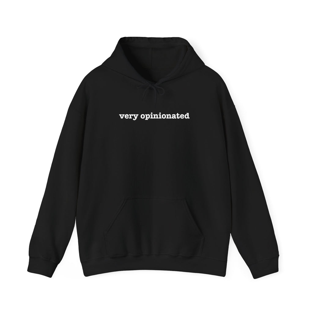Very Opinionated Hoodie — Minimal Text Graphic Pullover - Mutantur Labs LLC