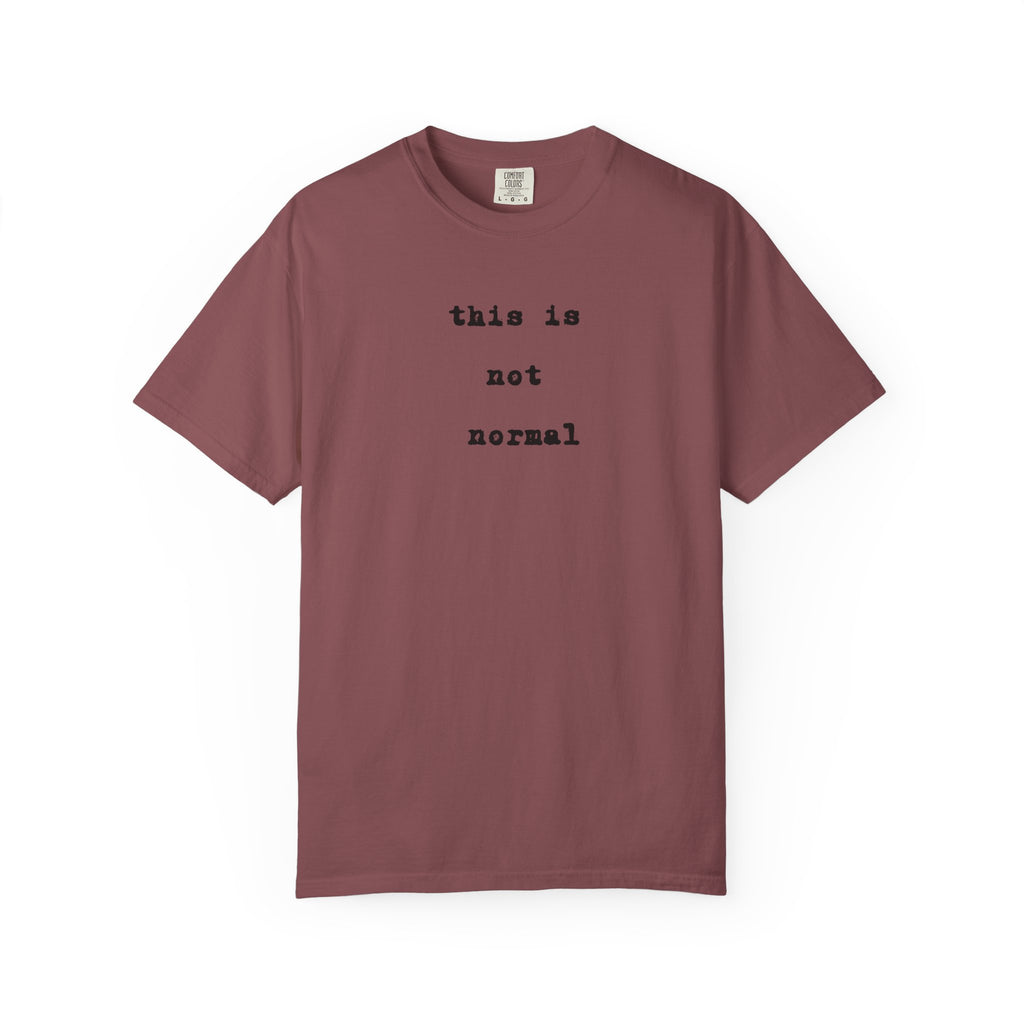 This is not normal Minimalist Statement Comfort Colors Tee - Mutantur Labs LLC