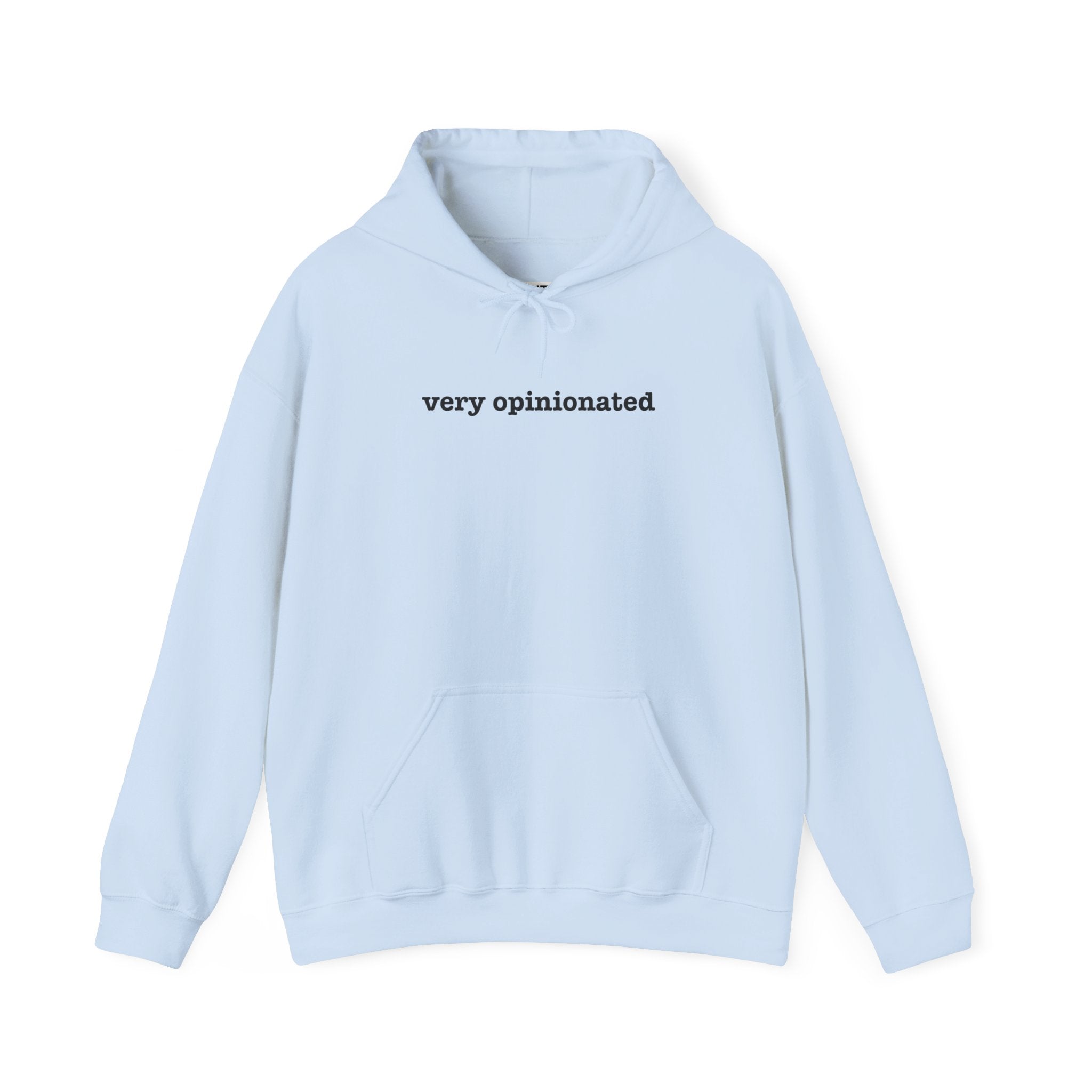 Very Opinionated Hoodie — Minimal Text Graphic Pullover - Mutantur Labs LLC