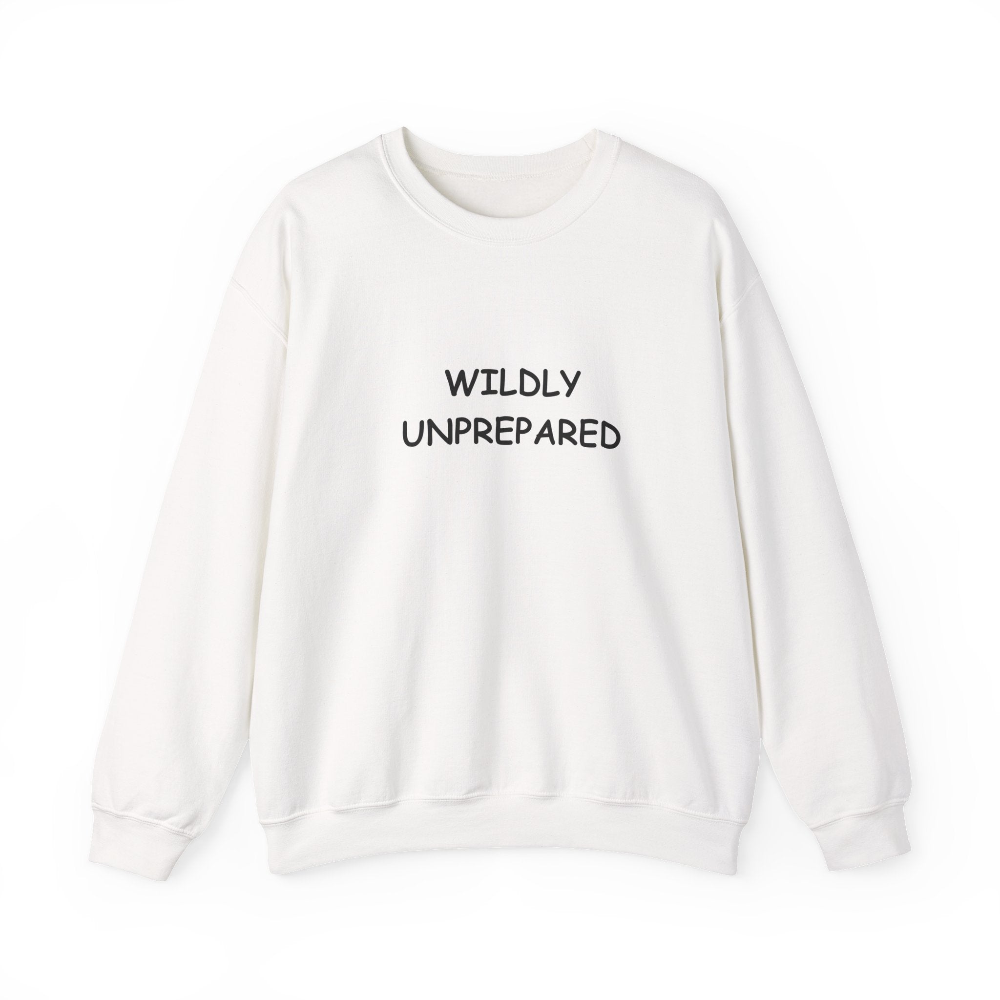 Wildly Unprepared Funny Crewneck Sweatshirt | Cozy Sarcastic Graphic Pullover - Mutantur Labs LLC