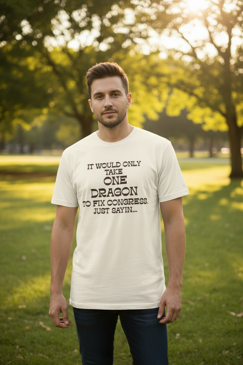 It Would Only Take One Dragon to Fix Congress | Funny Political Comfort Colors Tee