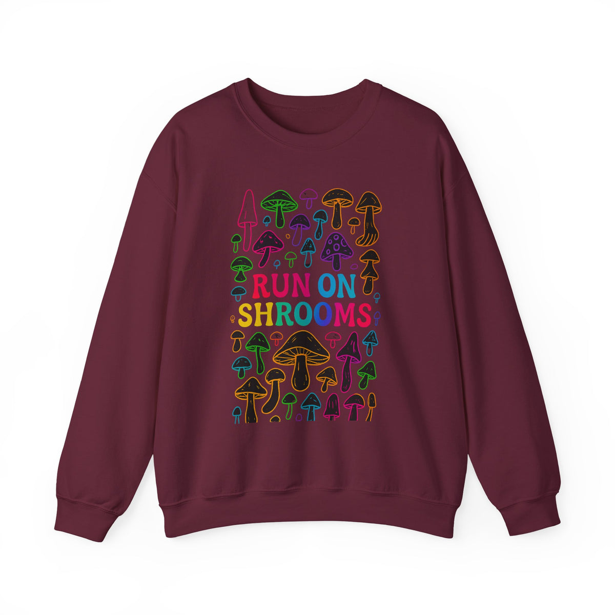 A maroon crewneck sweatshirt featuring a colorful graphic of various mushrooms and the text 'RUN ON SHROOMS' in vibrant neon colors, displayed on a clean white background.