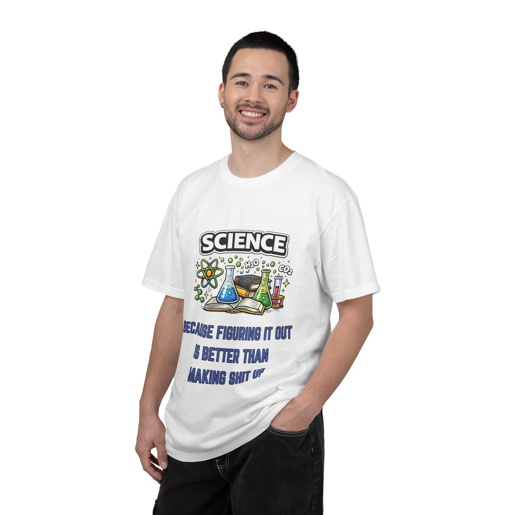Science Because figuring it out is better than making shit up Comfort Colors tee - Mutantur Labs LLC