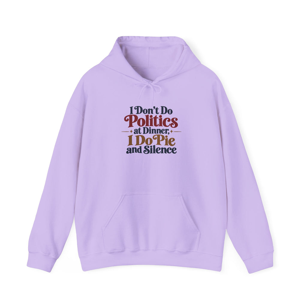 A lavender pullover hoodie that features a colorful graphic on the chest with the words 'I dont Do Politics at Dinner I do Pie and Silence in a rainbow of stylized fonts against a white background