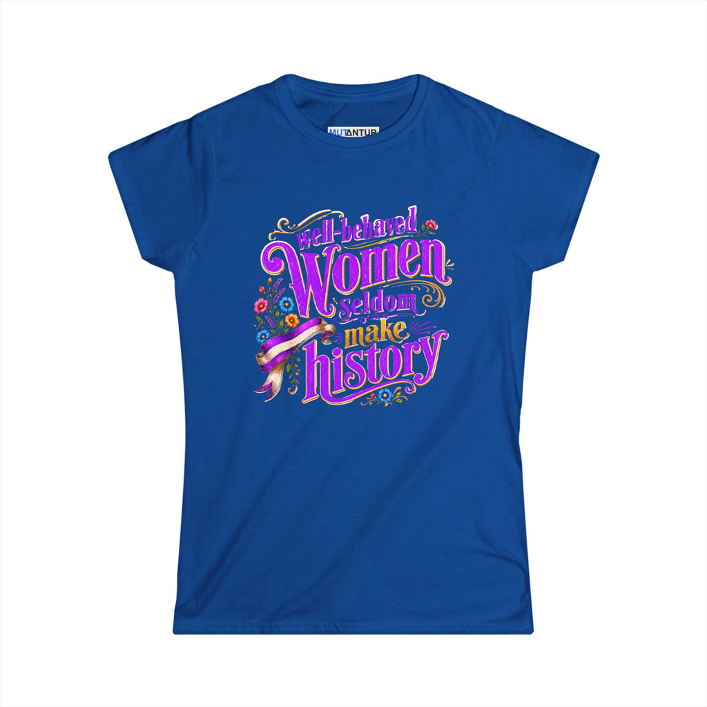 blue Women’s Well-Behaved Women Seldom Make History feminist graphic tee with neon-purple and gold lettering, colorful flowers, and vintage ribbon details