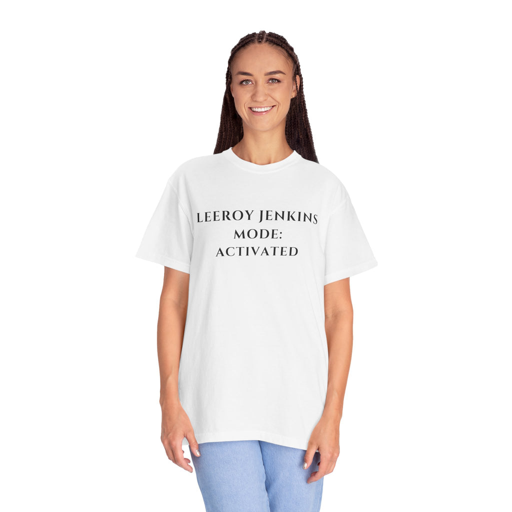 Leeroy Jenkins Mode Activated T-Shirt | Funny Gaming Quote Comfort Colors Tee - Mutantur Labs LLC