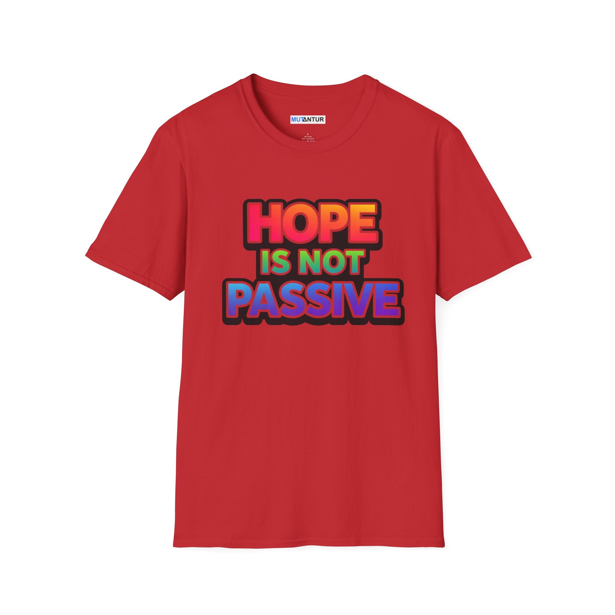 Hope Is Not Passive T-Shirt — Bold Rainbow Activist Tee - Mutantur Labs LLC