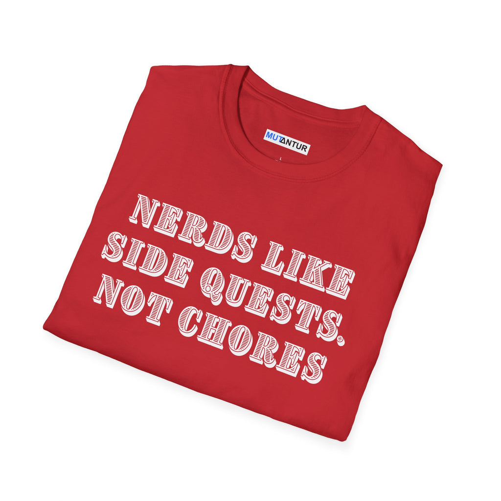 Nerds Like Side Quests, Not Chores T-Shirt — Funny Gamer Nerd Tee - Mutantur Labs LLC