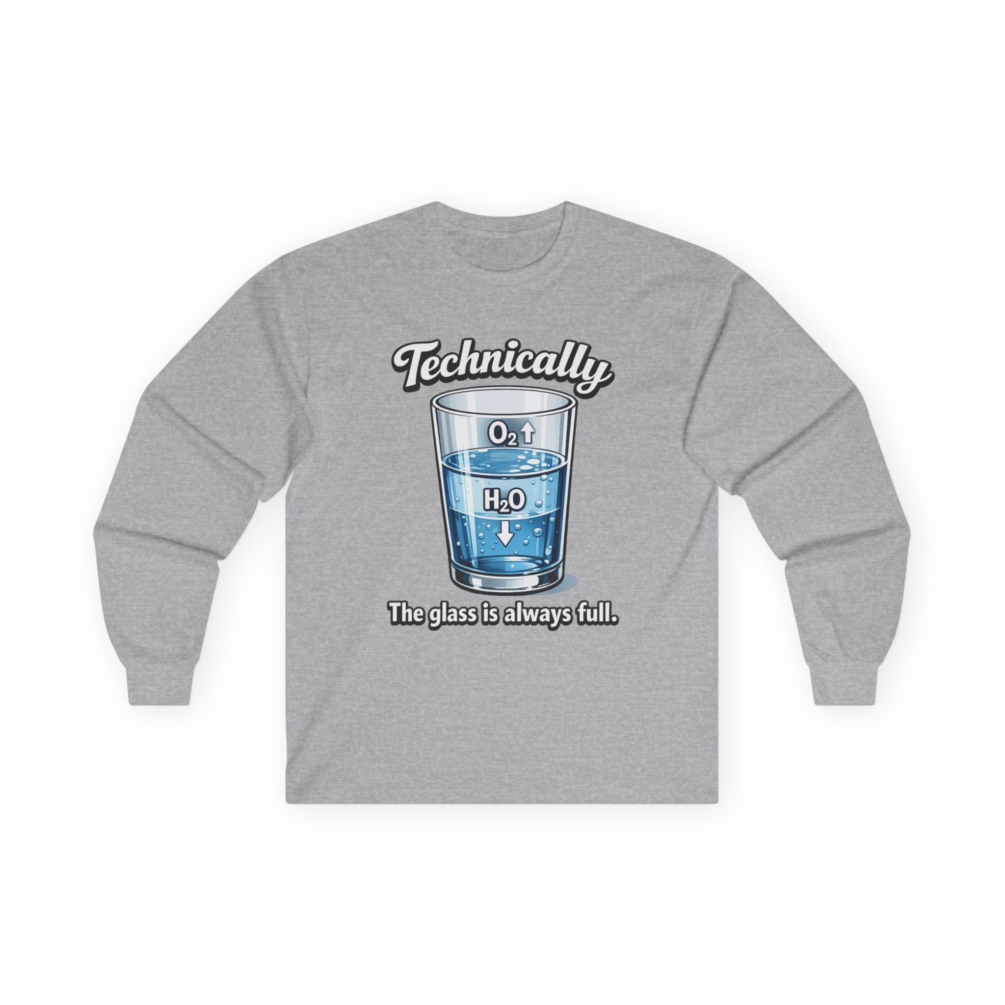 Technically the Glass Is Always Full Long Sleeve Tee — Science H2O Humor Shirt - Mutantur Labs LLC