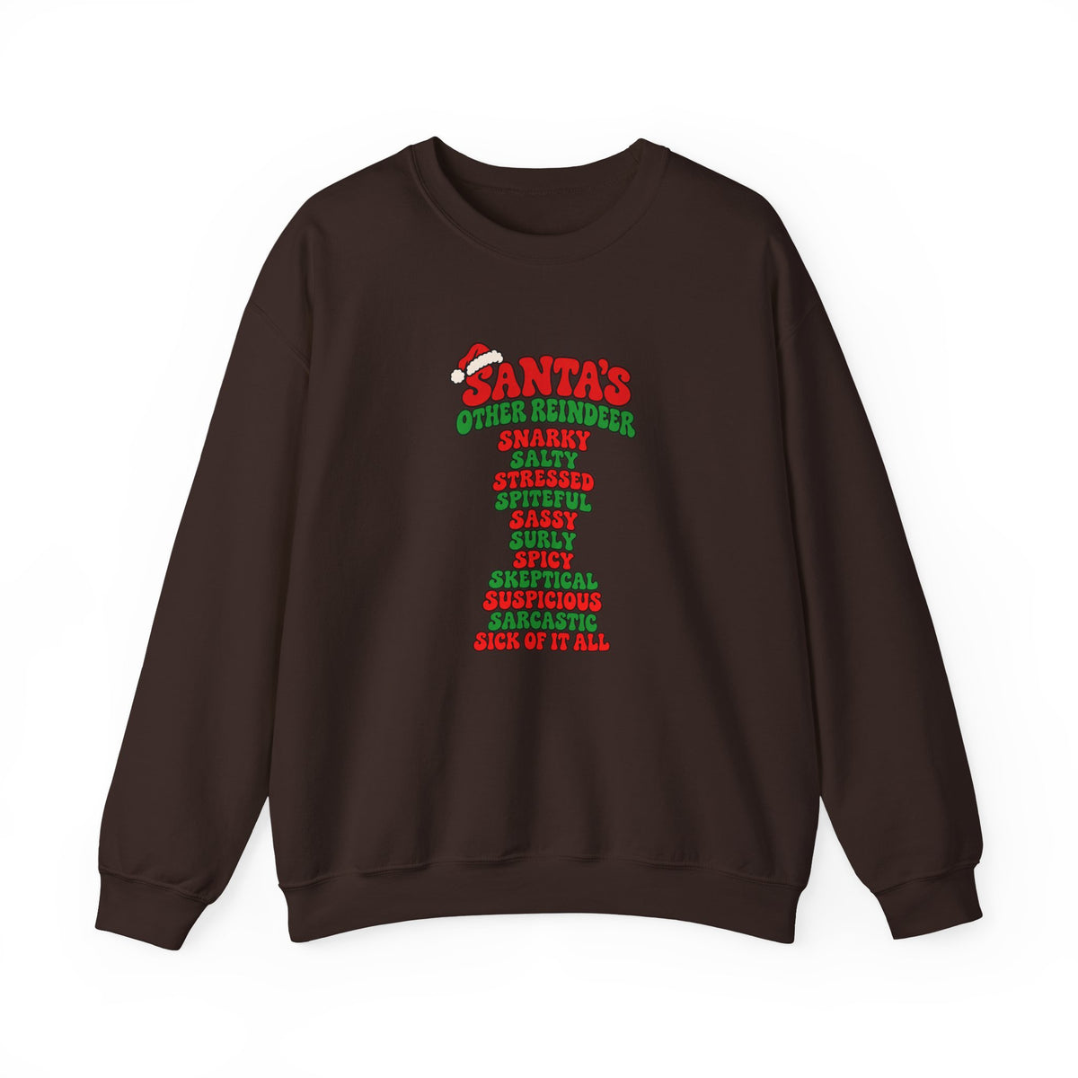 A chocolate brown crewneck sweatshirt featuring a red and green graphic print on the front that reads 'SANTA'S OTHER REINDEER' followed by a list of negative qualities in red and green text, shown against a plain white background.