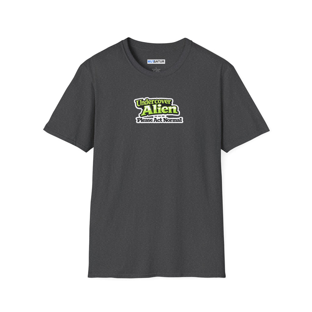 Gray short-sleeve t-shirt with a graphic on the chest that reads 'Undercover Alien Please Act Normal' in green and black