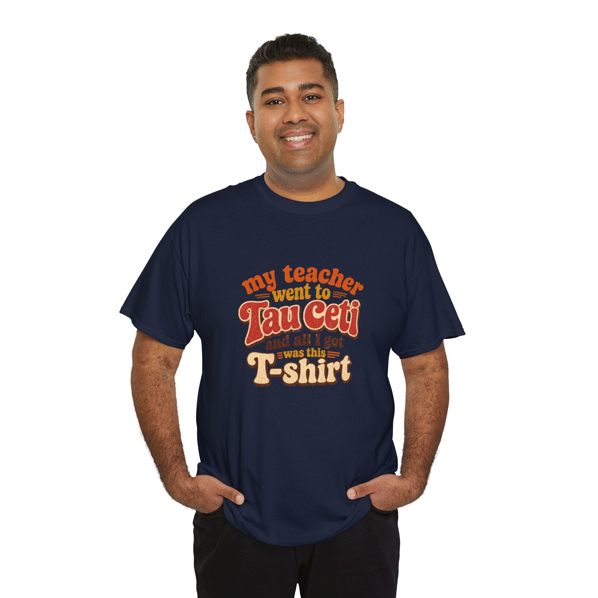 Tau Ceti Teacher Tee — "My Teacher Went to Tau Ceti and All I Got Was This T-Shirt" Retro Sci‑Fi Tee - Mutantur Labs LLC
