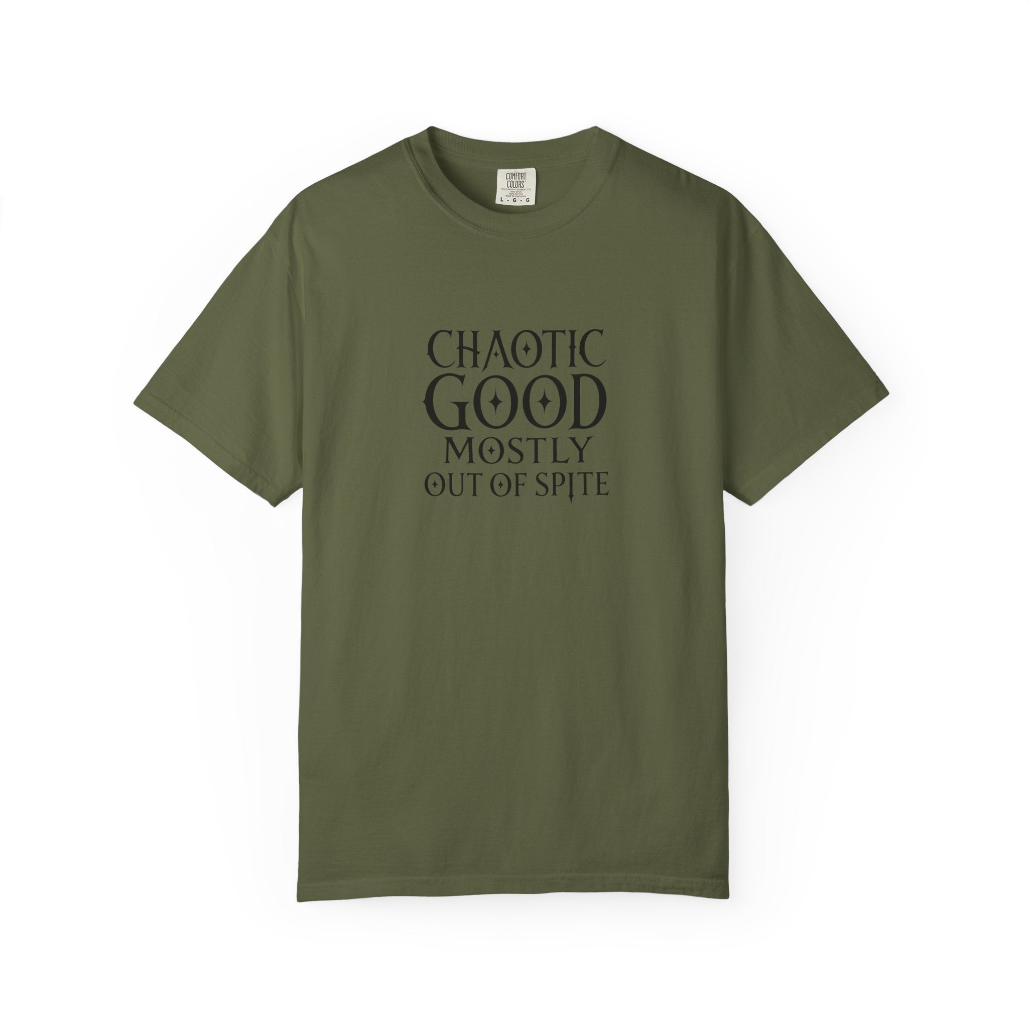A dark green short-sleeve crewneck t-shirt with the phrase 'CHAOTIC GOOD MOSTLY OUT OF SPITE' printed in black serif text on the chest, displayed against a solid white background.