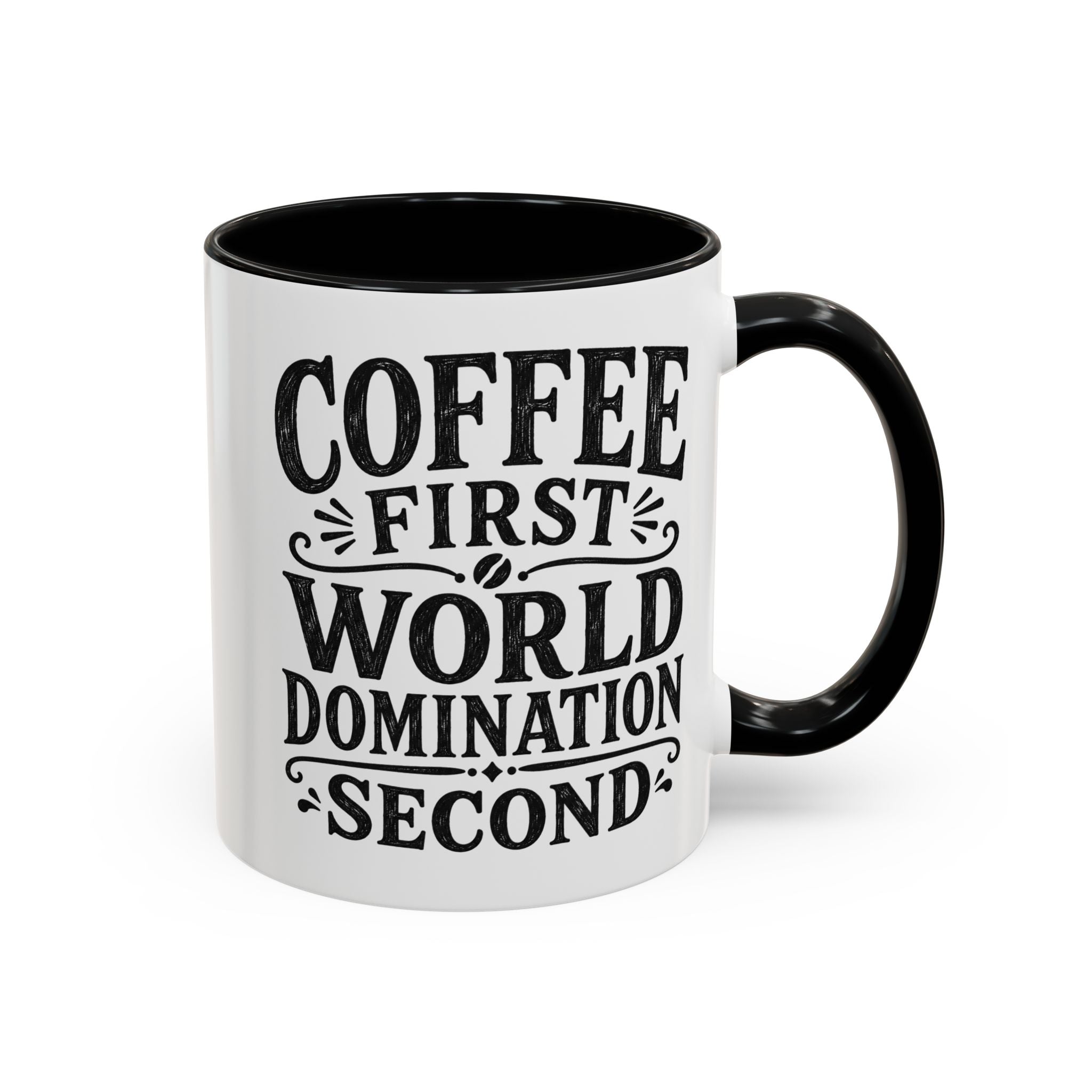 A white ceramic coffee mug with a black handle and black interior, featuring the text 'COFFEE FIRST WORLD DOMINATION SECOND' in black lettering on the front, set against a plain white background.