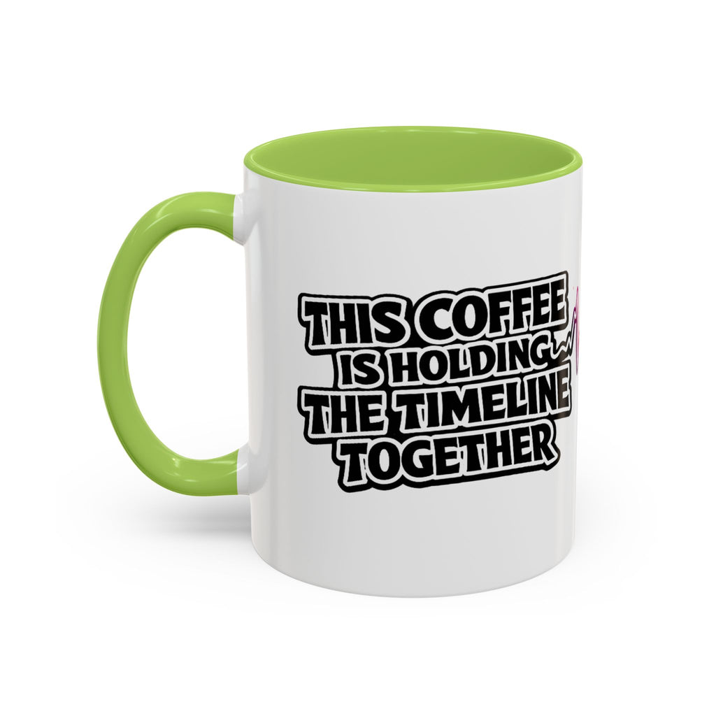 This Coffee is Holding the Timeline Together— Rainbow Heartbeat Accent Coffee Cup 11oz