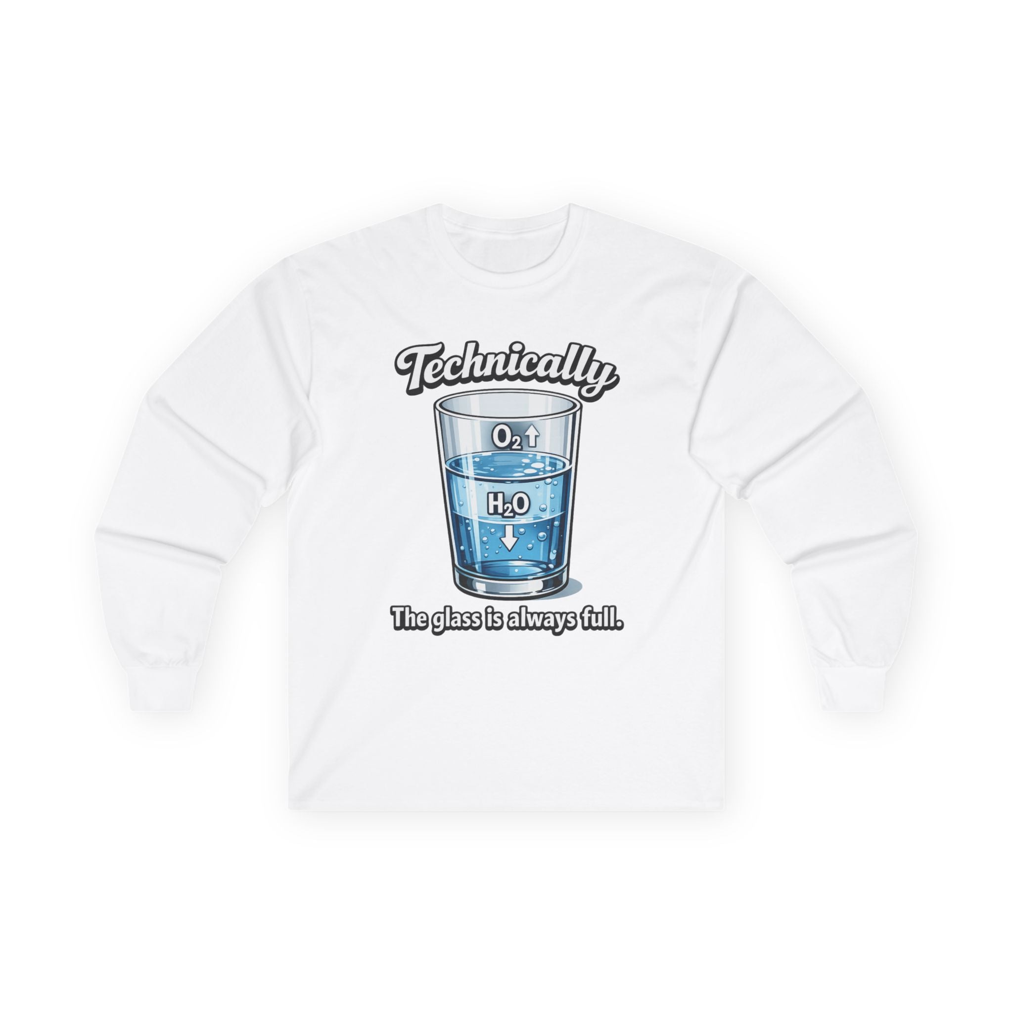 Technically the Glass Is Always Full Long Sleeve Tee — Science H2O Humor Shirt - Mutantur Labs LLC