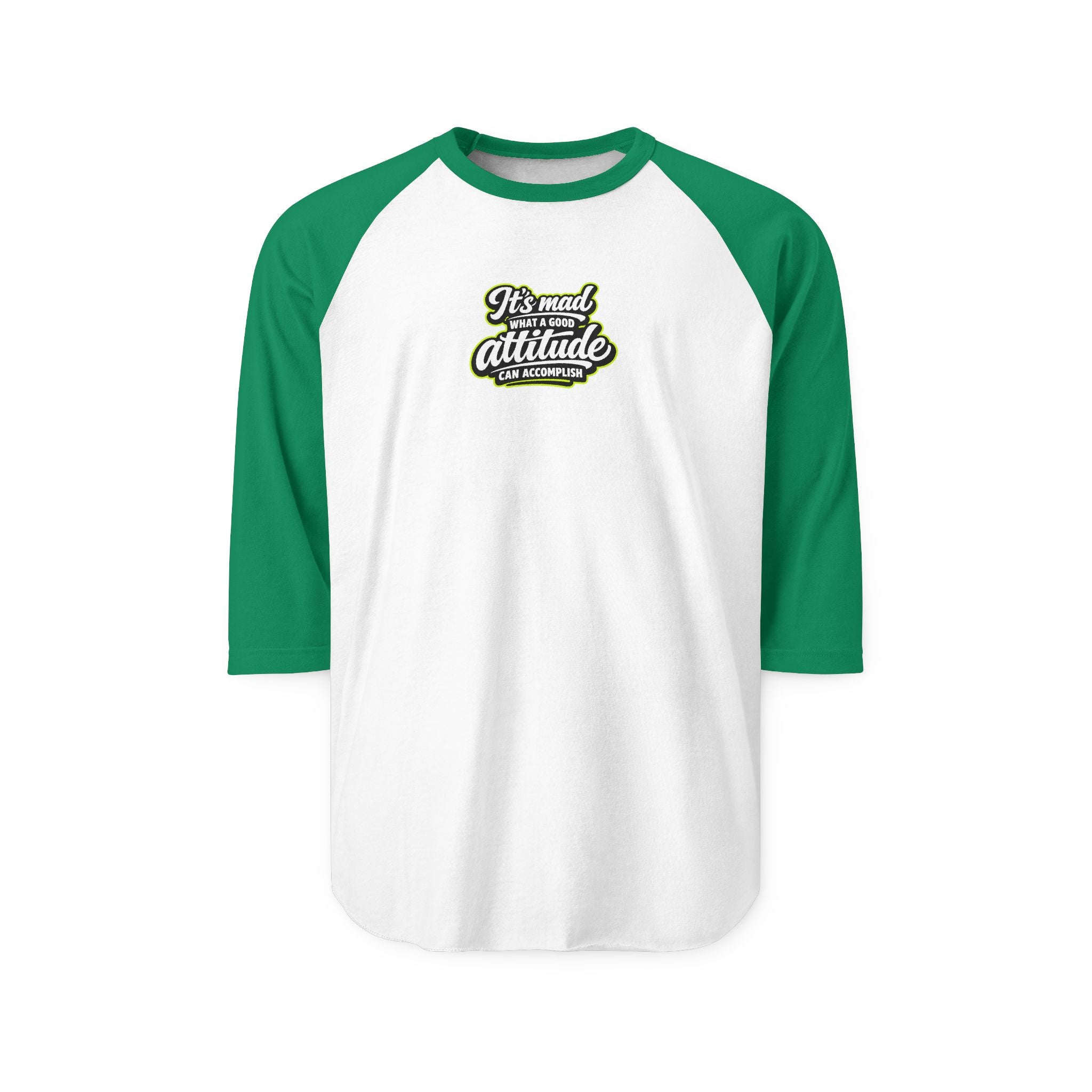 A 3/4 sleeve raglan baseball t-shirt with a white body and green sleeves, featuring a graphic on the chest that reads 'It's mad at my attitude but still loves me' in yellow and black.