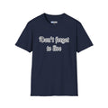 Don't Forget To Live T-Shirt — Inspirational Casual Graphic Tee
