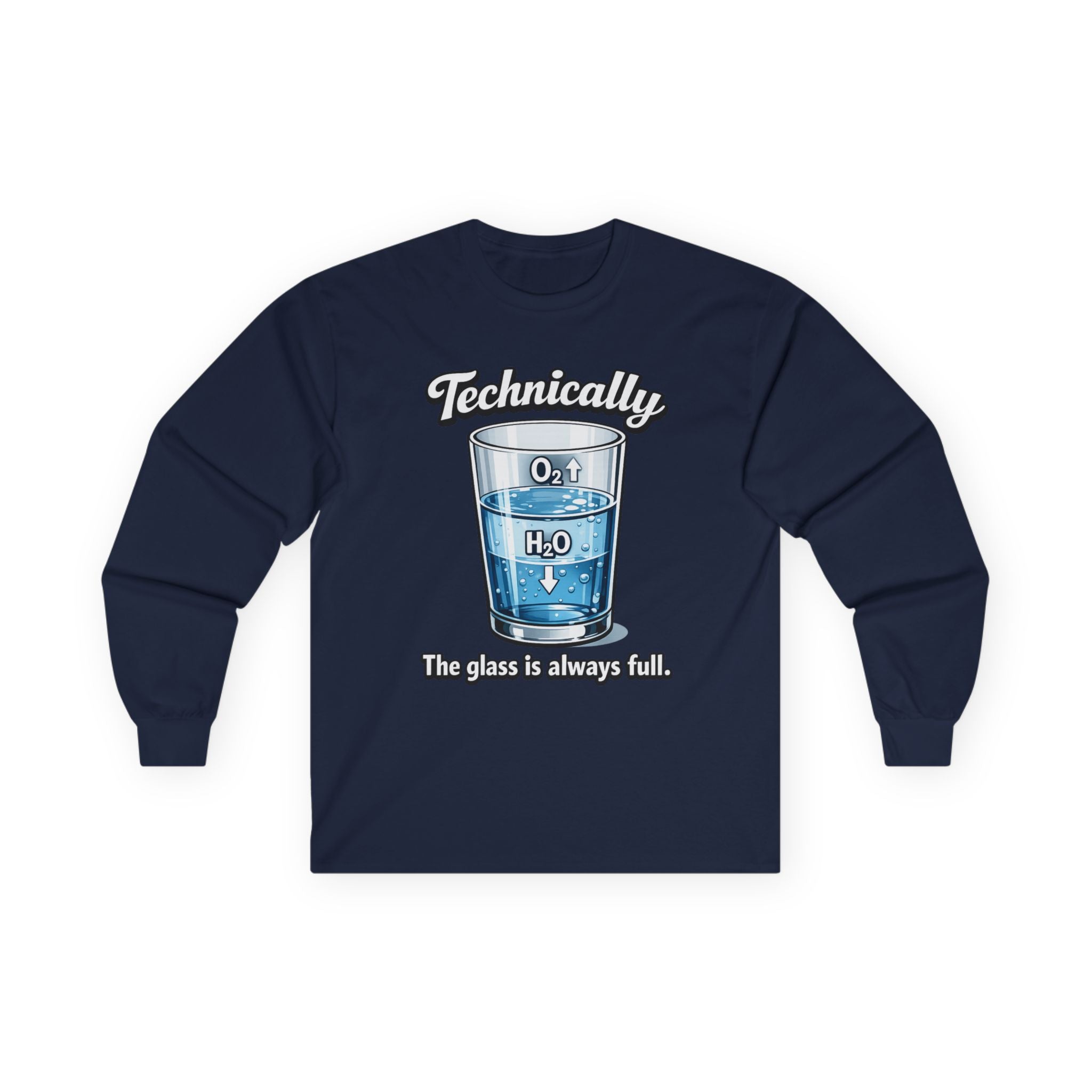 Technically the Glass Is Always Full Long Sleeve Tee — Science H2O Humor Shirt - Mutantur Labs LLC
