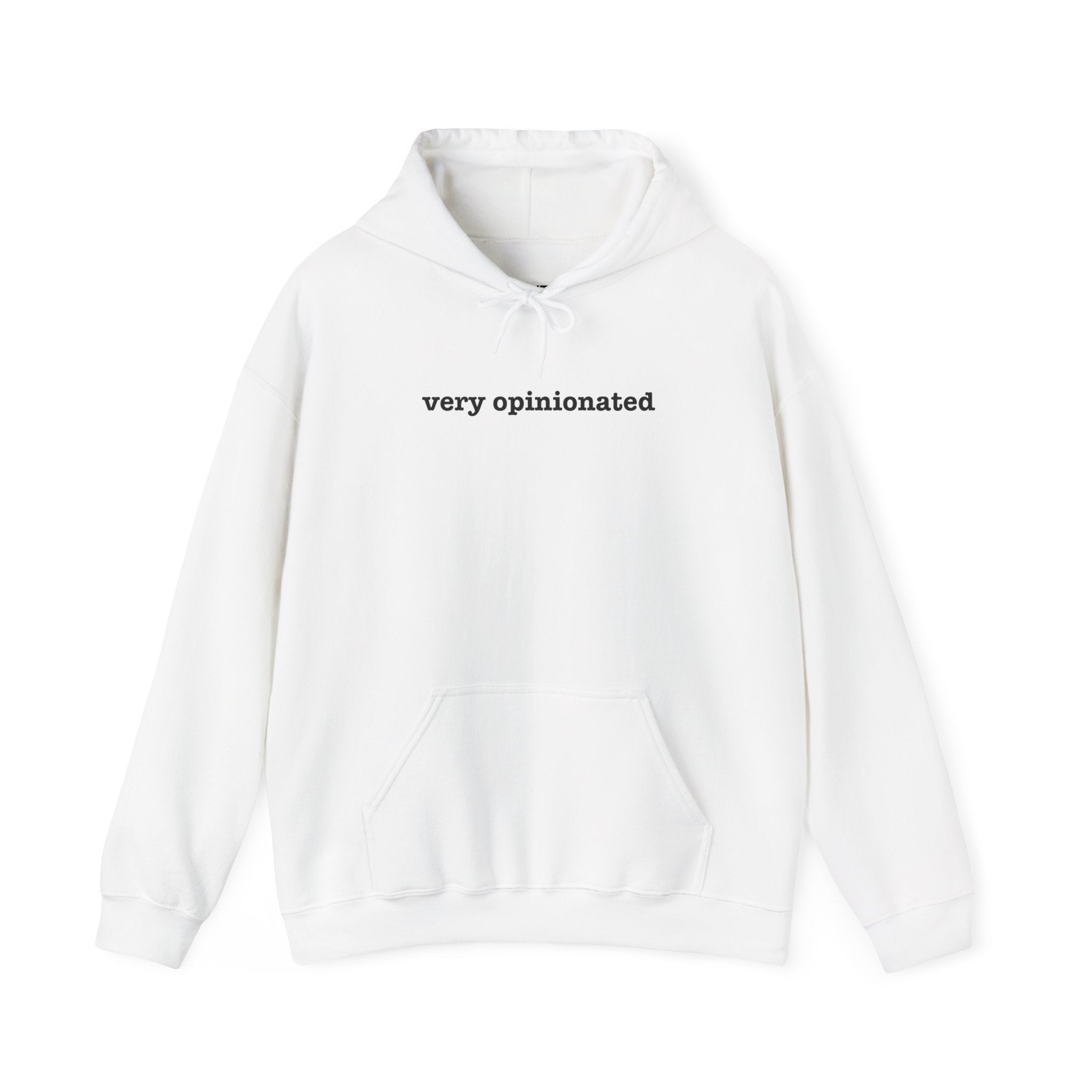 Very Opinionated Hoodie — Minimal Text Graphic Pullover - Mutantur Labs LLC