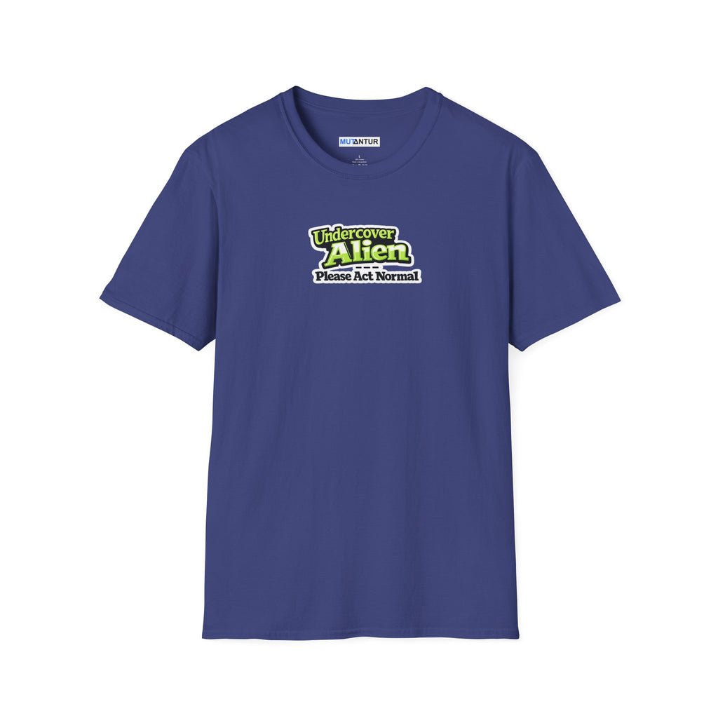 Blue short-sleeve t-shirt with a graphic on the chest that reads 'Undercover Alien Please Act Normal' in green and black