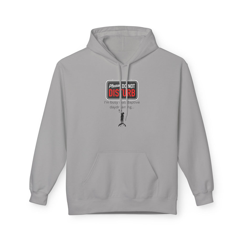 Do Not Disturb I'm Busy Maladaptive Daydreaming fleece hoodie, Gift for Friends, Cozy Loungewear, Unisex Fashion, Everyday Comfort - Mutantur Labs LLC