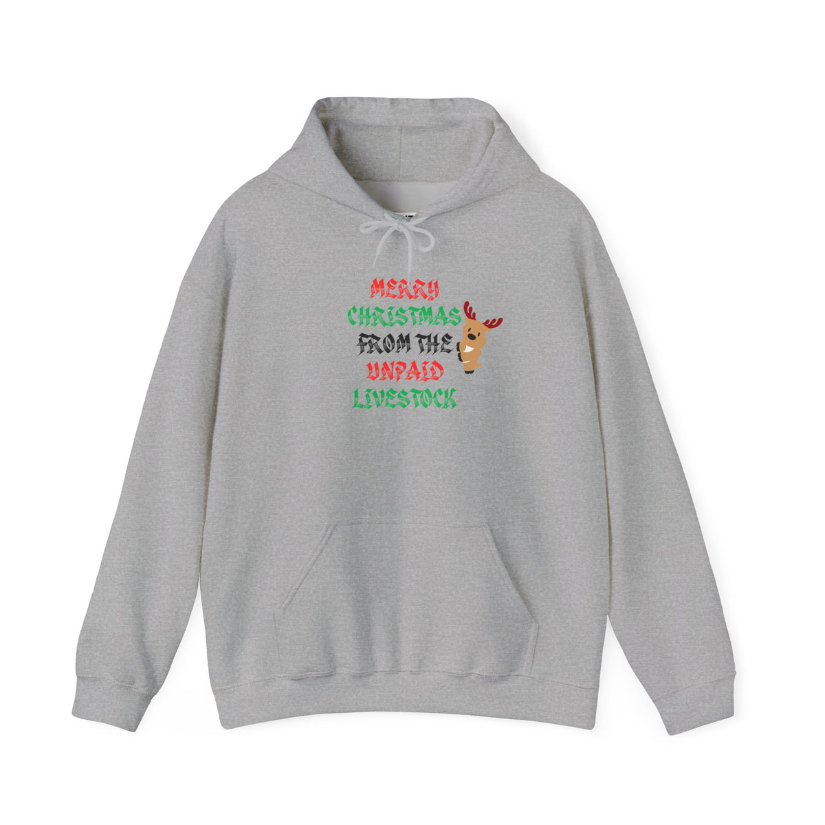 A gray pullover hoodie with a festive graphic on the chest that reads 'MERRY CHRISTMAS FROM THE UNPAID LIVESTOCK' in red and green lettering, accompanied by a small cartoon reindeer.