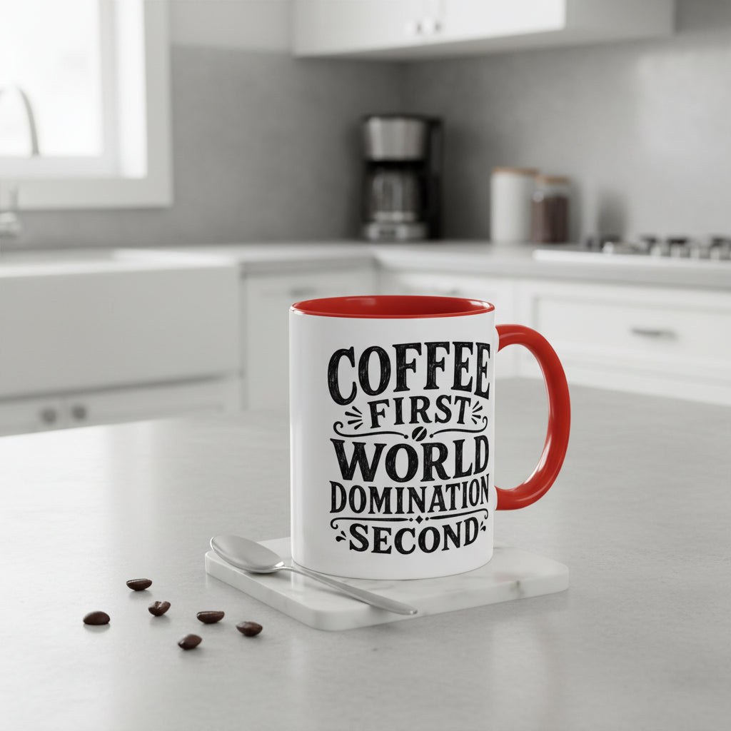 A white ceramic coffee mug with a red interior and handle, featuring the text 'COFFEE FIRST WORLD DOMINATION SECOND' in black lettering on the front, set against a plain white background.