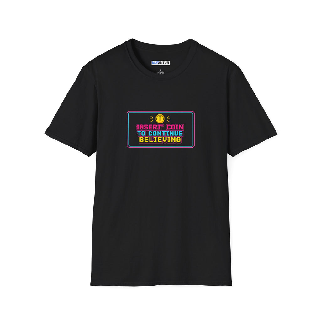 Insert Coin To Continue Believing T-Shirt | Retro Arcade Gamer Tee