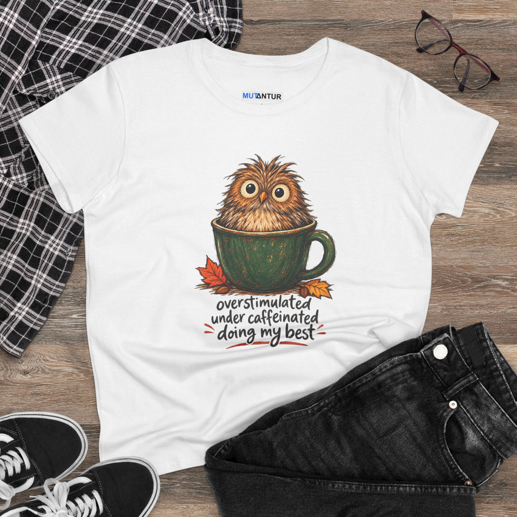 Coffee Owl Tee — “Overstimulated, Under Caffeinated, Doing My Best” Women’s T-Shirt