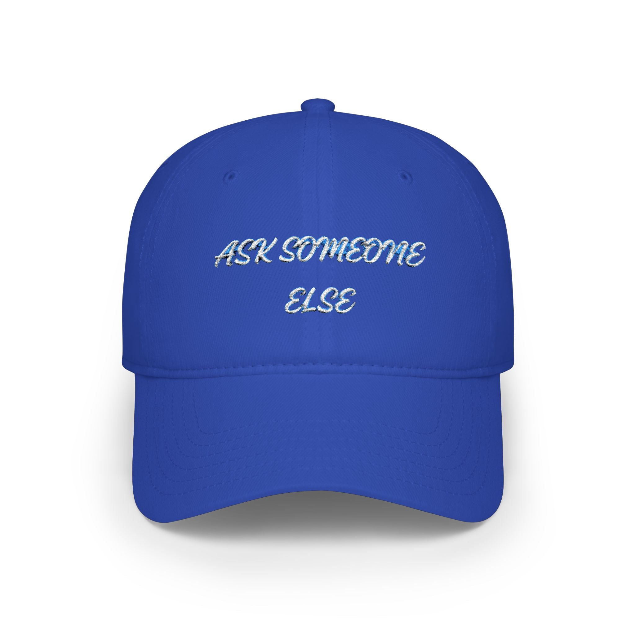 Ask Someone Else Embroidered Cap — Funny Low Profile Baseball Hat - Mutantur Labs LLC