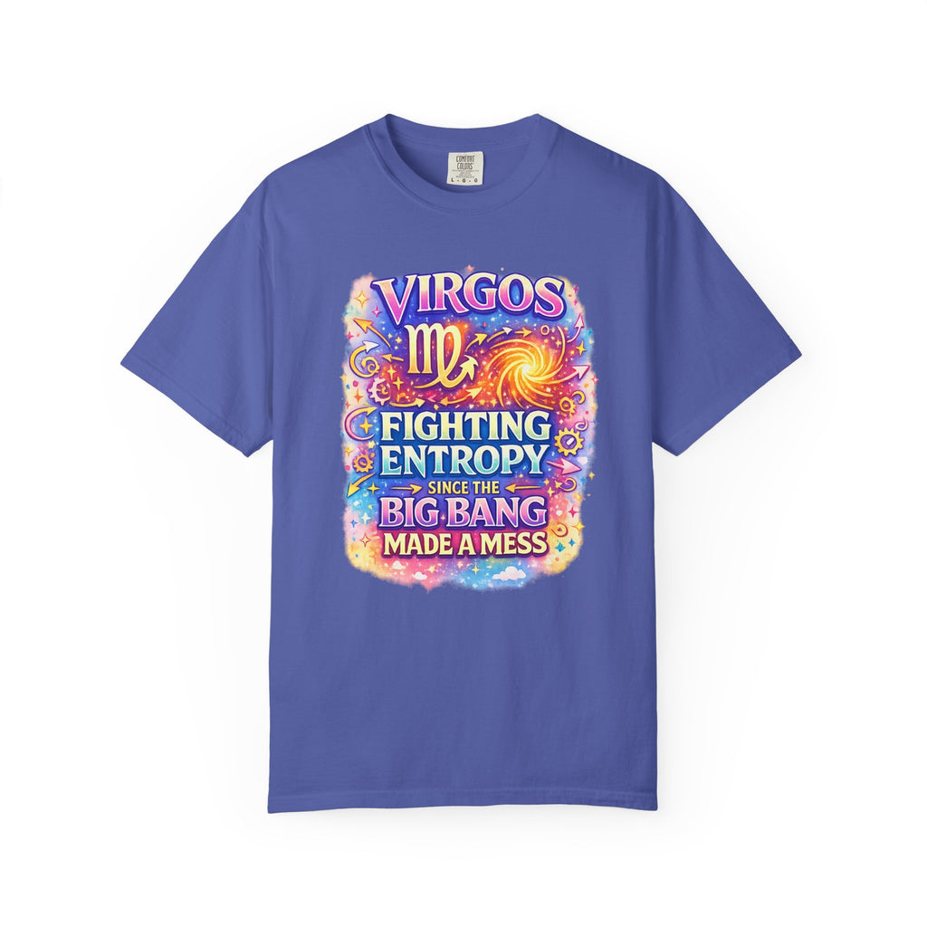 Virgos Fighting Entropy Since the Big Bang Made a Mess t-shirt, folded view