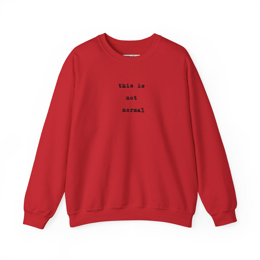 This Is Not Normal Sweatshirt | Funny Minimalist Text Crewneck - Mutantur Labs LLC