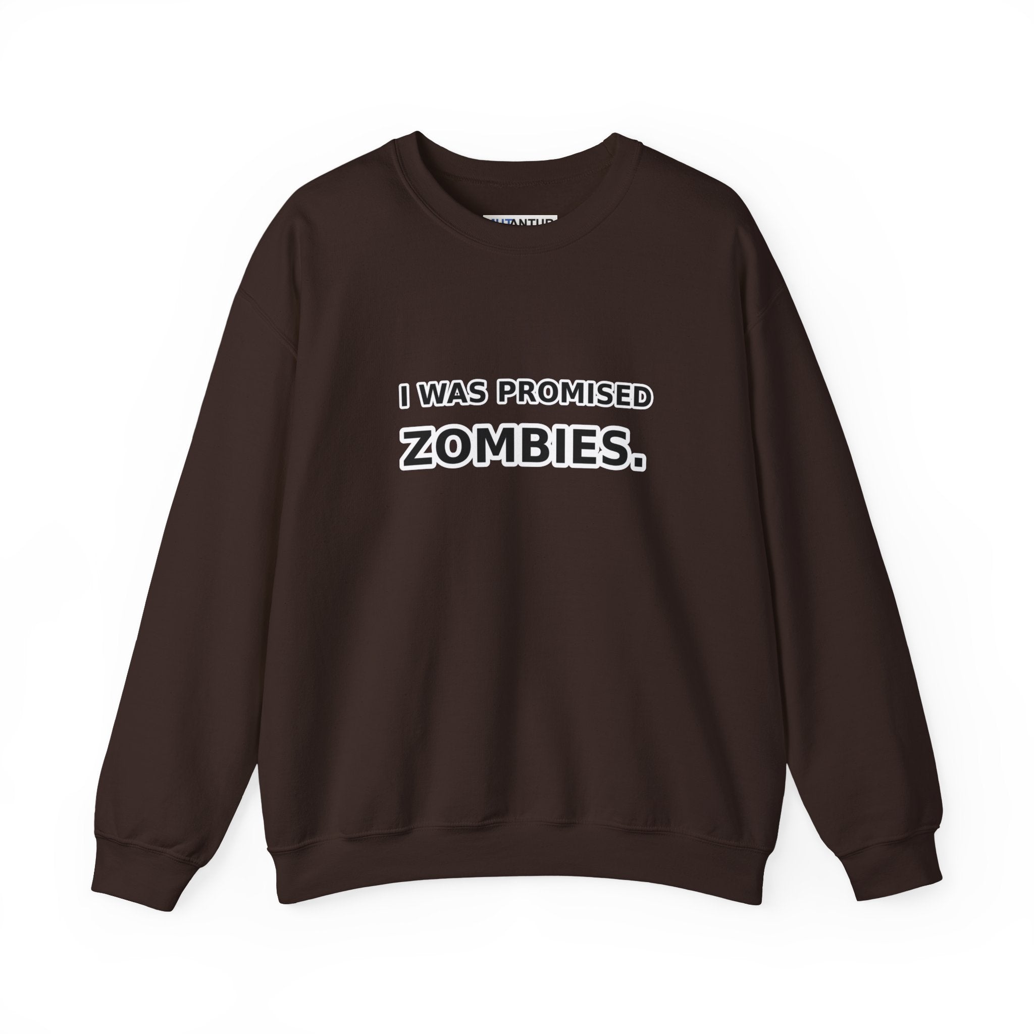 I Was Promised Zombies Sweatshirt | Funny Apocalypse Crewneck