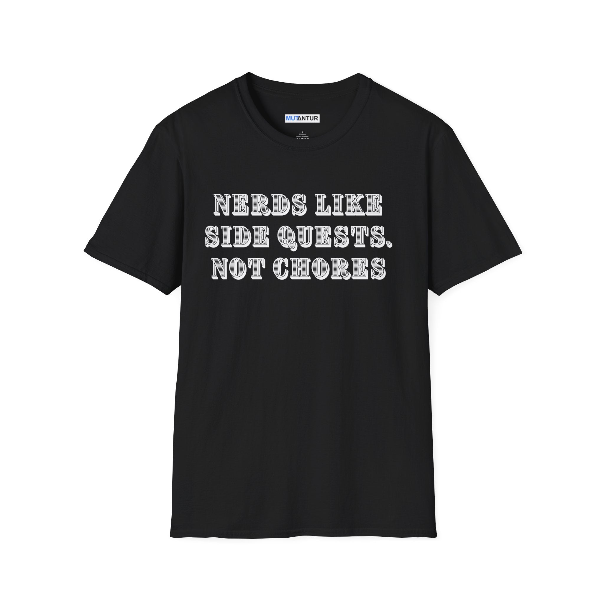 Nerds Like Side Quests, Not Chores T-Shirt — Funny Gamer Nerd Tee - Mutantur Labs LLC