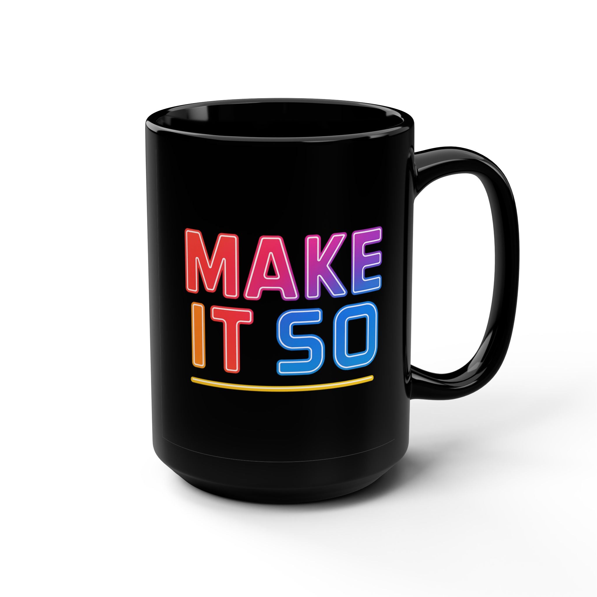 Make It So Mug | Neon Sci-Fi Inspired 15oz Black Coffee Cup - Mutantur Labs LLC
