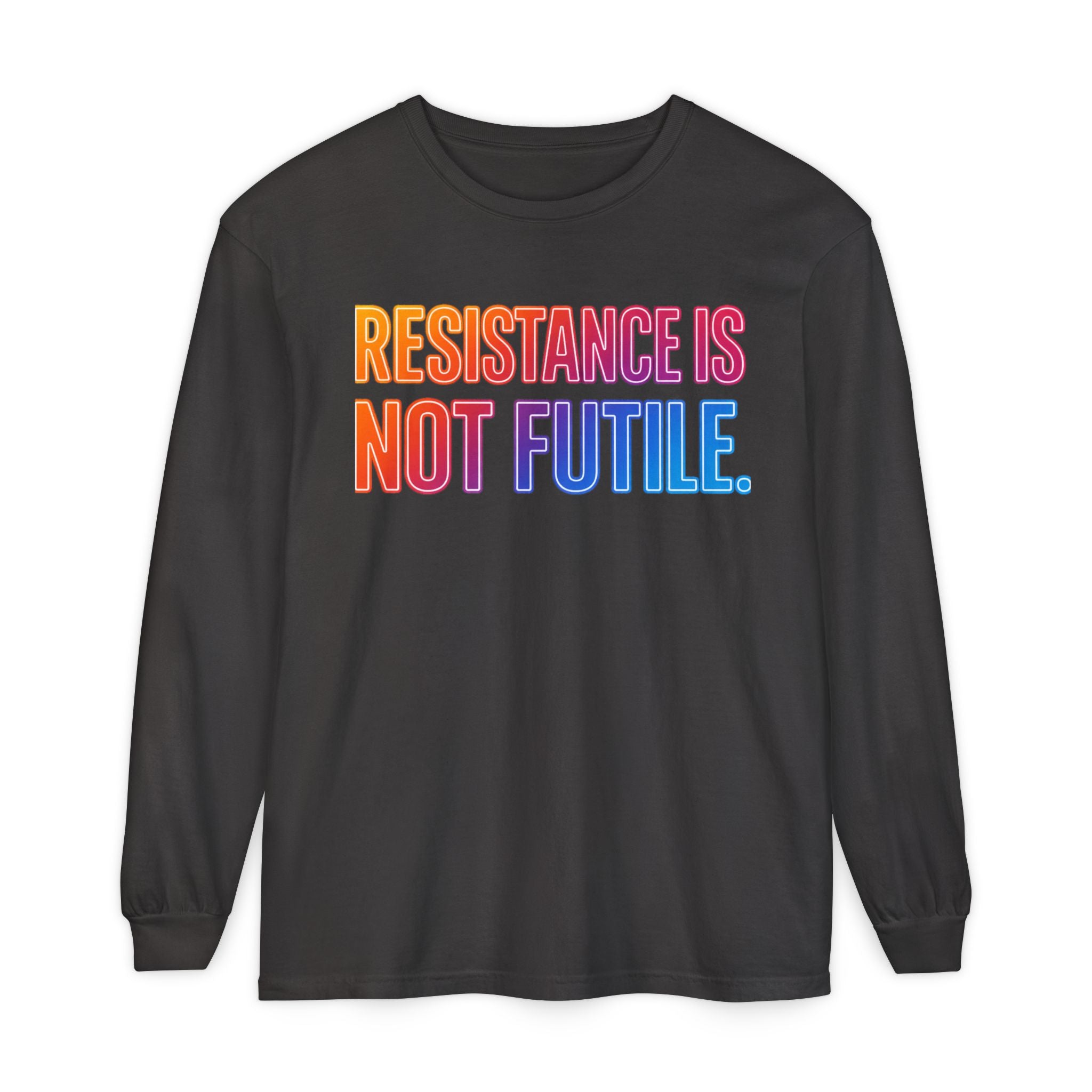 Resistance Is Not Futile Long Sleeve Tee – Rally for Freedom Shirt